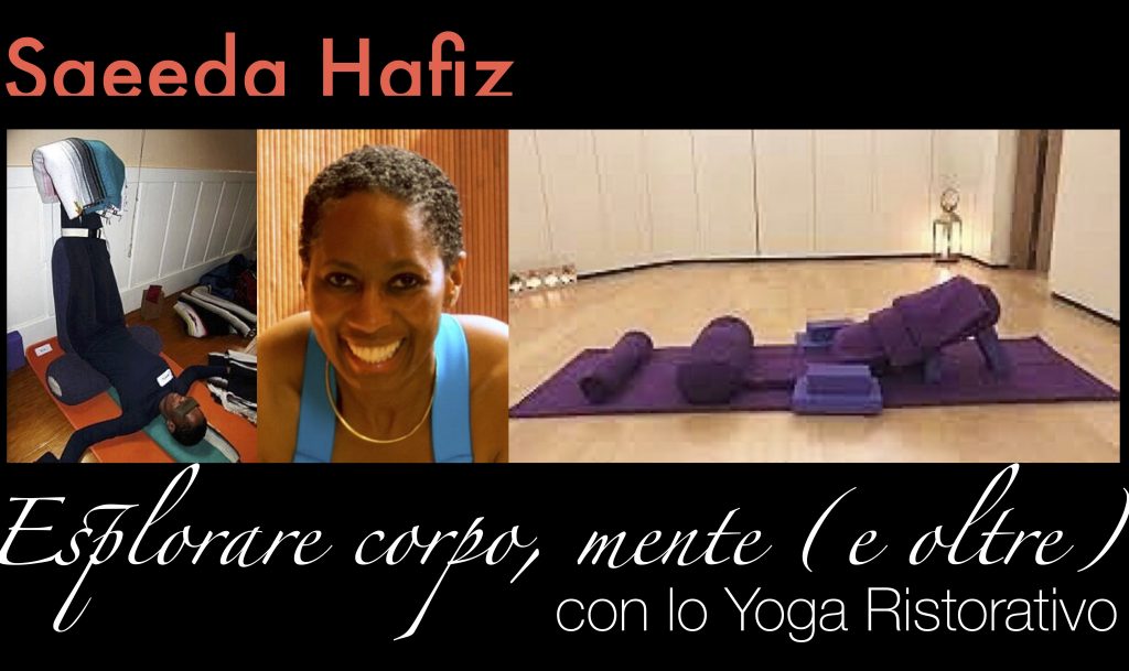 Saeeda Hafiz • Esplorare Corpo, Mente e Oltre con lo Yoga Ristorativo