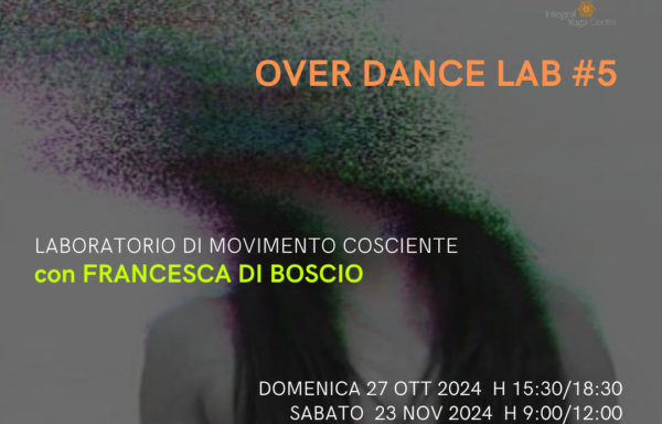 OVER DANCE LAB #6 con FRANCESCA DI BOSCIO