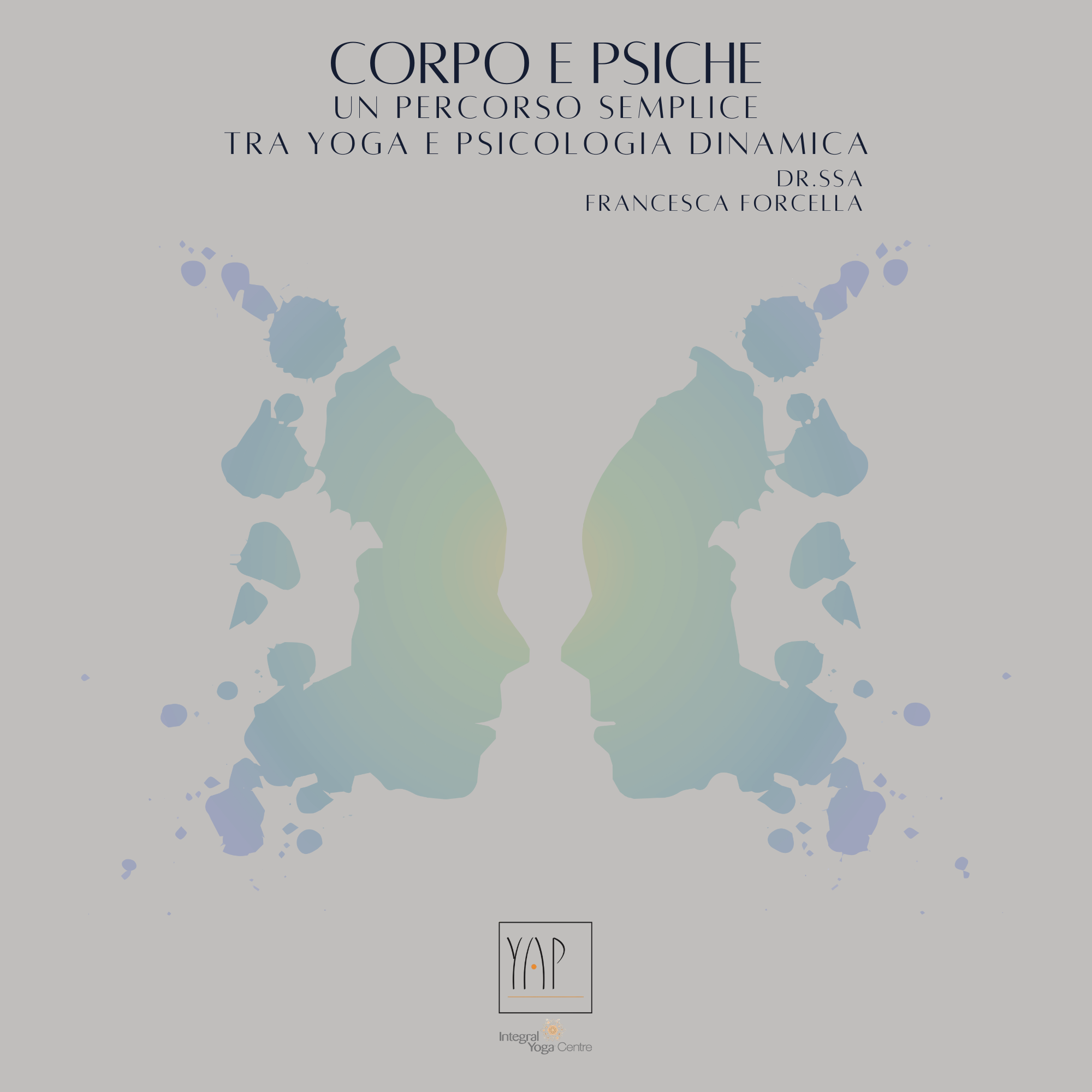 CORPO E PSICHE • Un percorso semplice tra yoga e psicologia dinamica