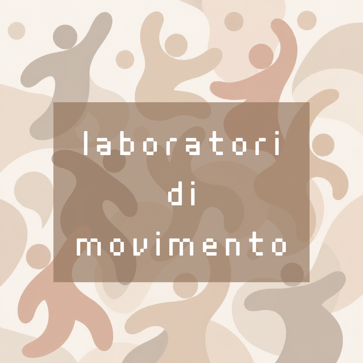 LABORATORIO DI MOVIMENTO CREATIVO E COSCIENTE